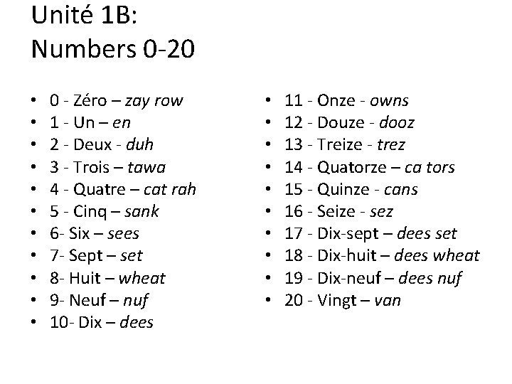 Unité 1 B: Numbers 0 -20 • • • 0 - Zéro – zay