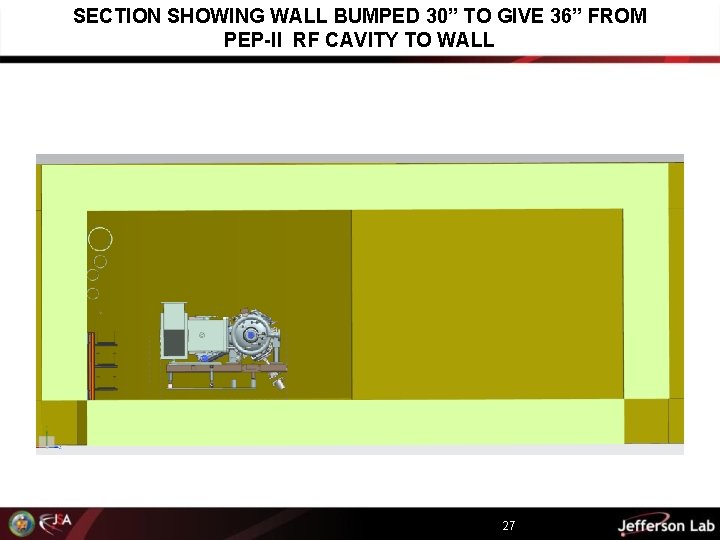 SECTION SHOWING WALL BUMPED 30” TO GIVE 36” FROM PEP-II RF CAVITY TO WALL