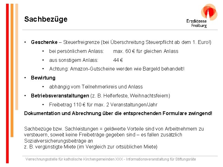 Sachbezüge • • Geschenke – Steuerfreigrenze (bei Überschreitung Steuerpflicht ab dem 1. Euro!) •