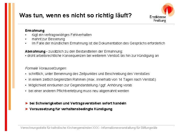 Was tun, wenn es nicht so richtig läuft? Ermahnung • rügt ein vertragswidriges Fehlverhalten