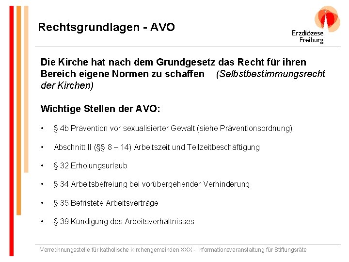 Rechtsgrundlagen - AVO Die Kirche hat nach dem Grundgesetz das Recht für ihren Bereich