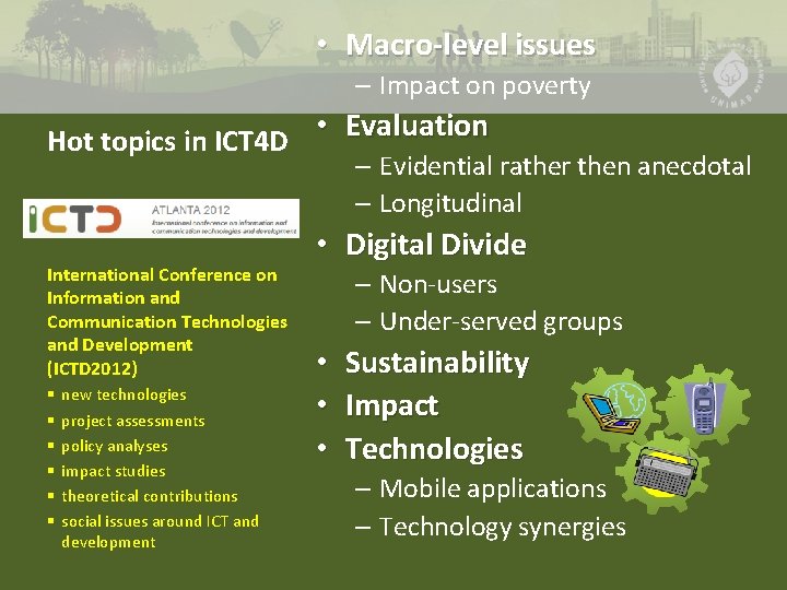  • Macro-level issues – Impact on poverty Hot topics in ICT 4 D