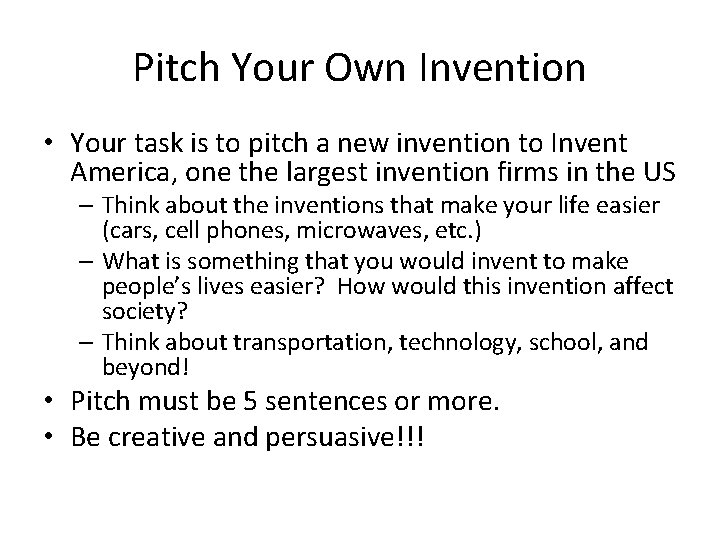 Pitch Your Own Invention • Your task is to pitch a new invention to