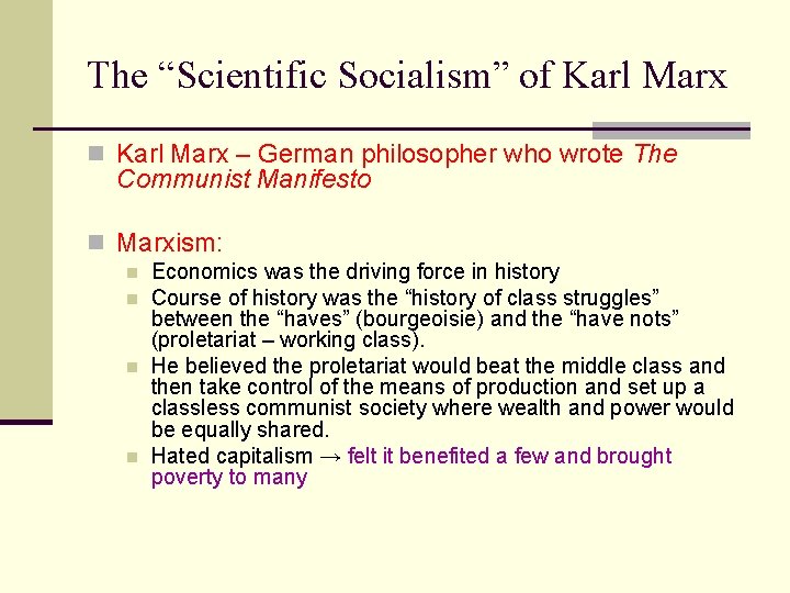 The “Scientific Socialism” of Karl Marx n Karl Marx – German philosopher who wrote