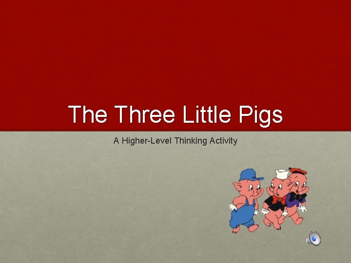 The Three Little Pigs A HigherLevel Thinking Activity