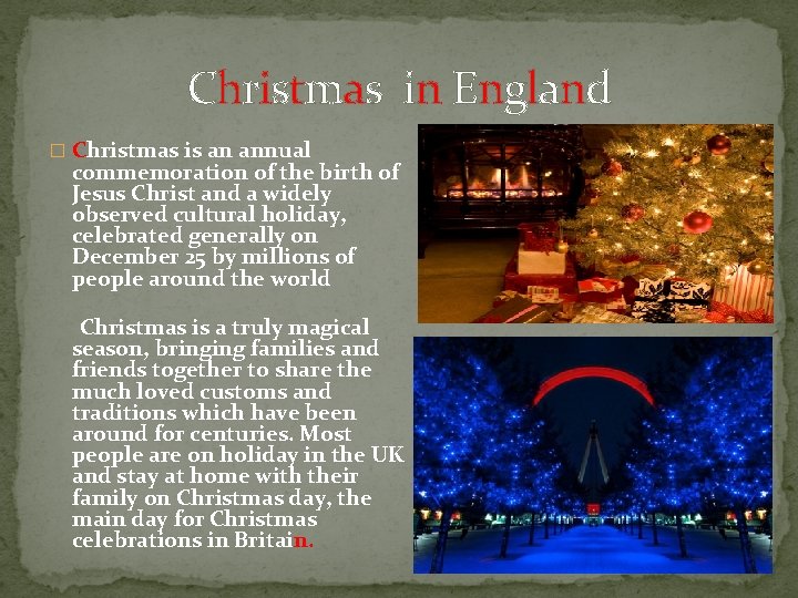 Christmas in England � Christmas is an annual commemoration of the birth of Jesus