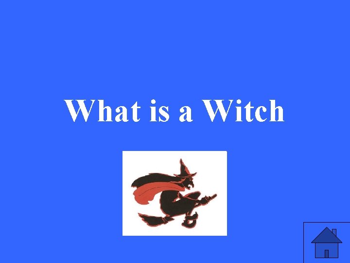 What is a Witch 