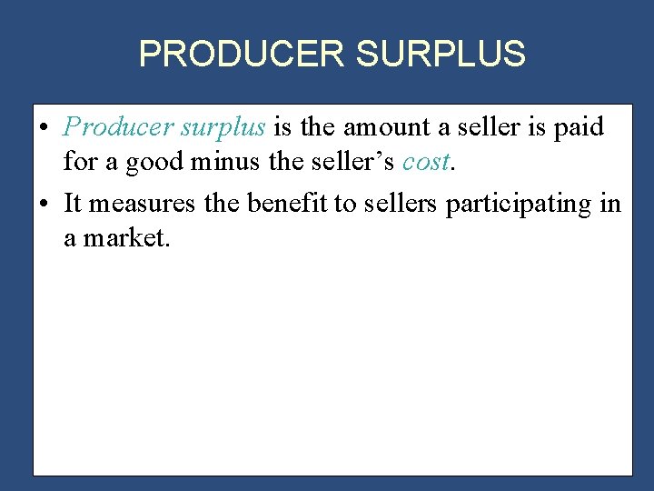 PRODUCER SURPLUS • Producer surplus is the amount a seller is paid for a