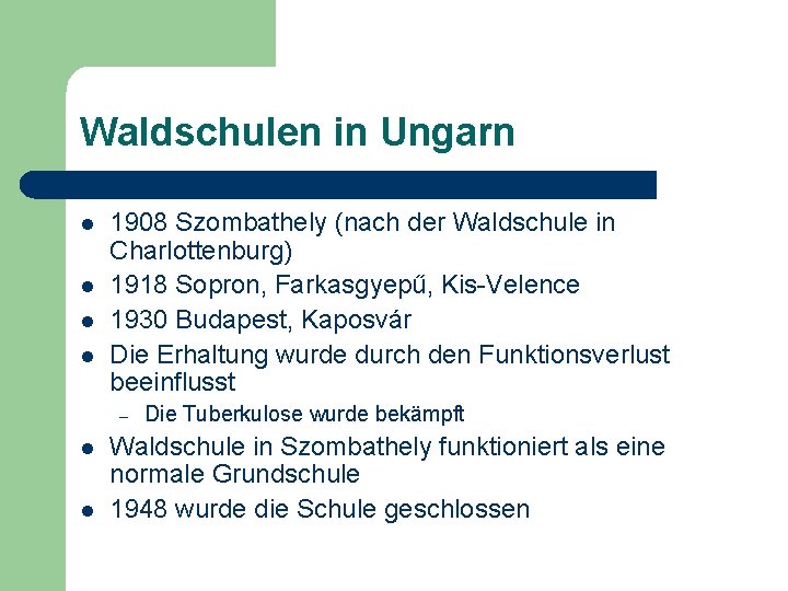 Waldschulen in Ungarn l l 1908 Szombathely (nach der Waldschule in Charlottenburg) 1918 Sopron,