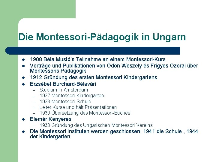 Die Montessori-Pädagogik in Ungarn l l 1908 Béla Mustó’s Teilnahme an einem Montessori-Kurs Vorträge