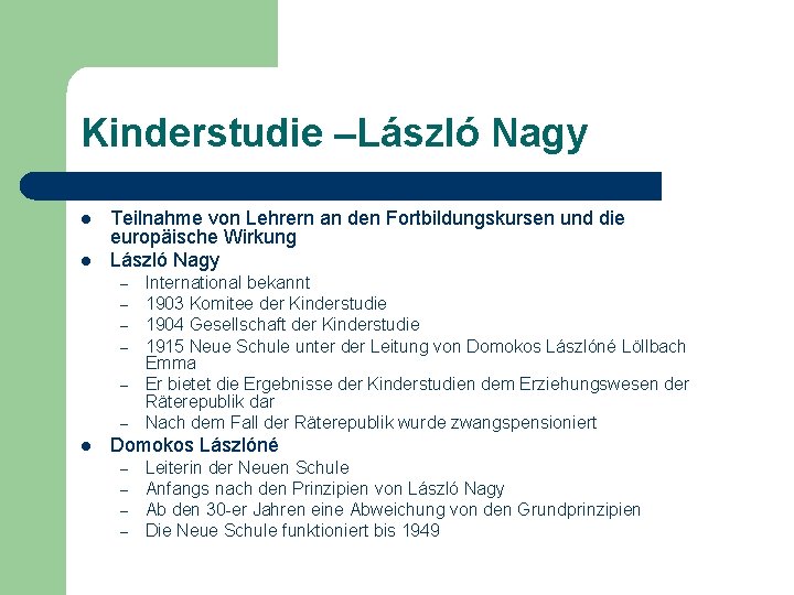 Kinderstudie –László Nagy l l Teilnahme von Lehrern an den Fortbildungskursen und die europäische