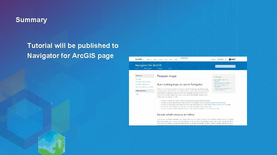 Summary Tutorial will be published to Navigator for Arc. GIS page 