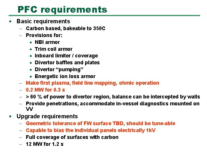 PFC requirements · Basic requirements - Carbon based, bakeable to 350 C - Provisions