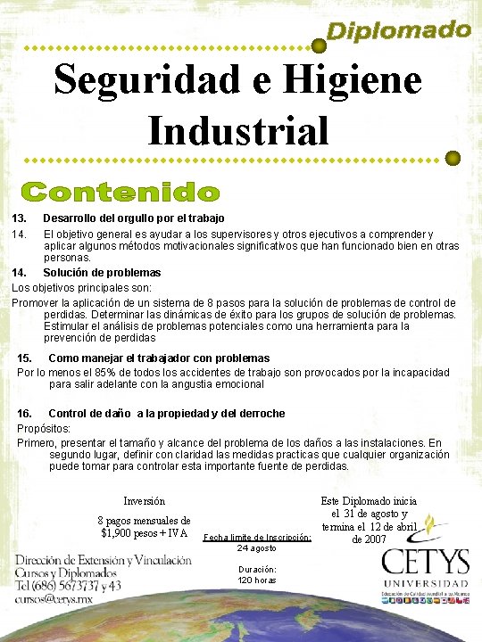 Seguridad e Higiene Industrial 13. 14. Desarrollo del orgullo por el trabajo El objetivo