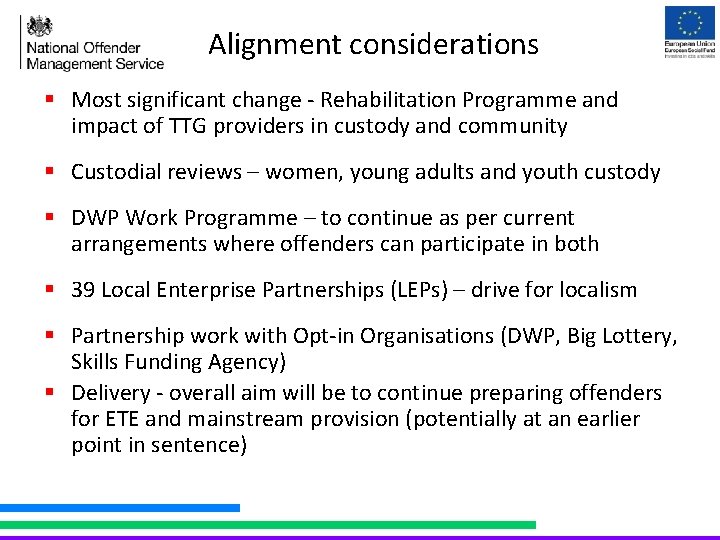 Alignment considerations § Most significant change - Rehabilitation Programme and impact of TTG providers