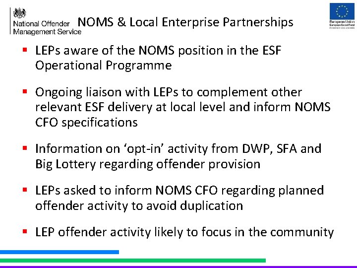 NOMS & Local Enterprise Partnerships § LEPs aware of the NOMS position in the