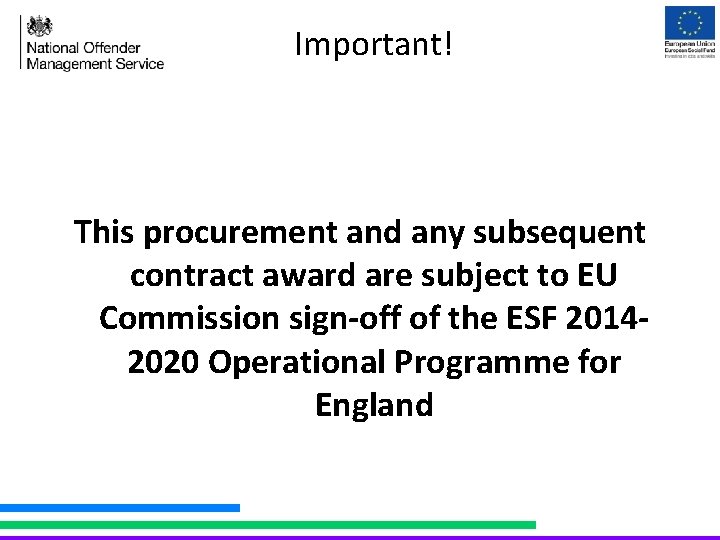 Important! This procurement and any subsequent contract award are subject to EU Commission sign-off