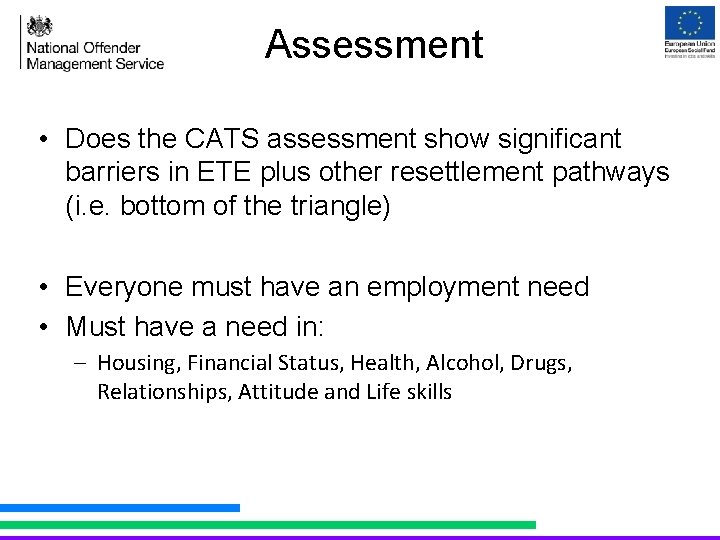 Assessment • Does the CATS assessment show significant barriers in ETE plus other resettlement