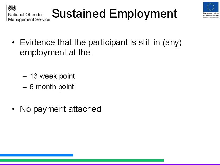 Sustained Employment • Evidence that the participant is still in (any) employment at the: