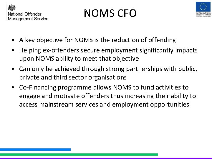 NOMS CFO • A key objective for NOMS is the reduction of offending •