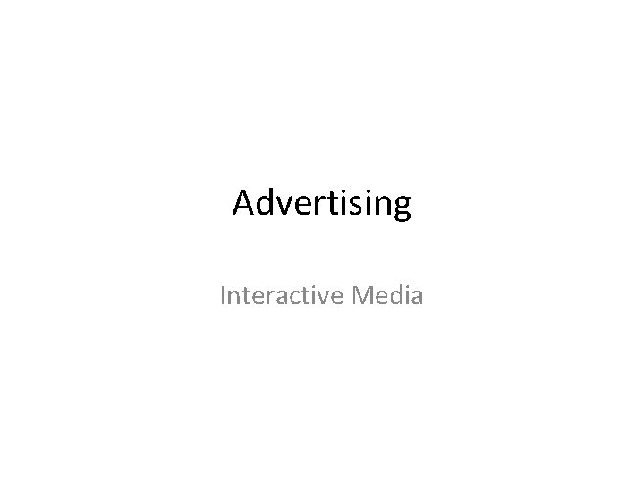 Advertising Interactive Media 