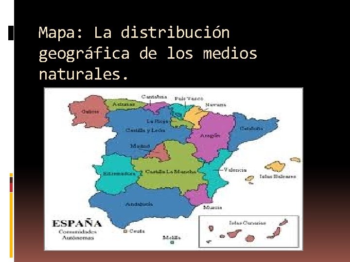 Mapa: La distribución geográfica de los medios naturales. 