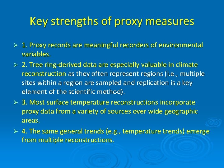 Key strengths of proxy measures Ø Ø 1. Proxy records are meaningful recorders of