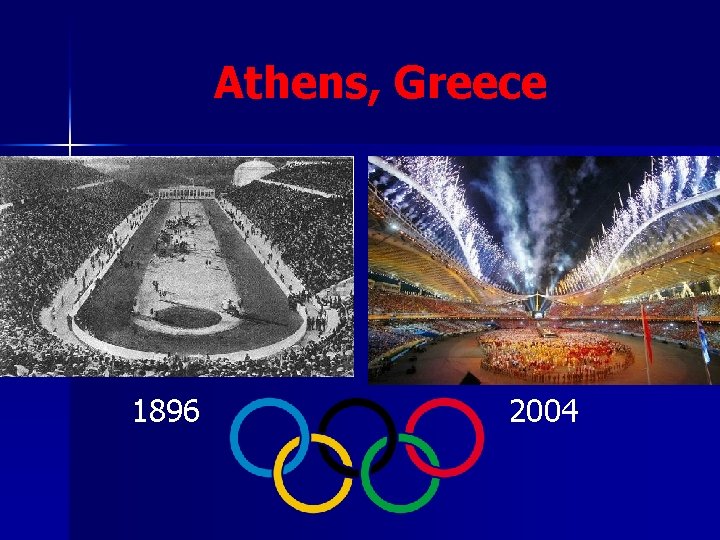Athens, Greece 1896 2004 Athens, Greece 1896 2004