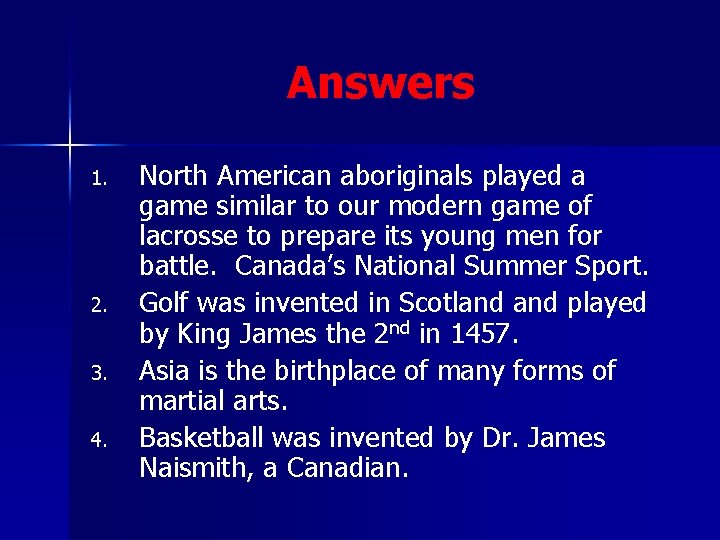 Answers 1. 2. 3. 4. North American aboriginals played a game similar to our Answers 1. 2. 3. 4. North American aboriginals played a game similar to our