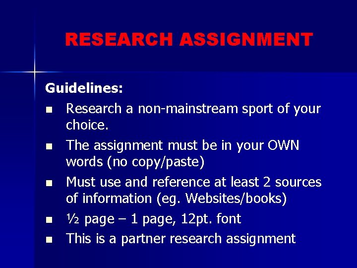 RESEARCH ASSIGNMENT Guidelines: n Research a non-mainstream sport of your choice. n The assignment RESEARCH ASSIGNMENT Guidelines: n Research a non-mainstream sport of your choice. n The assignment