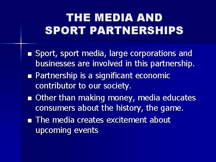 THE MEDIA AND SPORT PARTNERSHIPS n n Sport, sport media, large corporations and businesses THE MEDIA AND SPORT PARTNERSHIPS n n Sport, sport media, large corporations and businesses