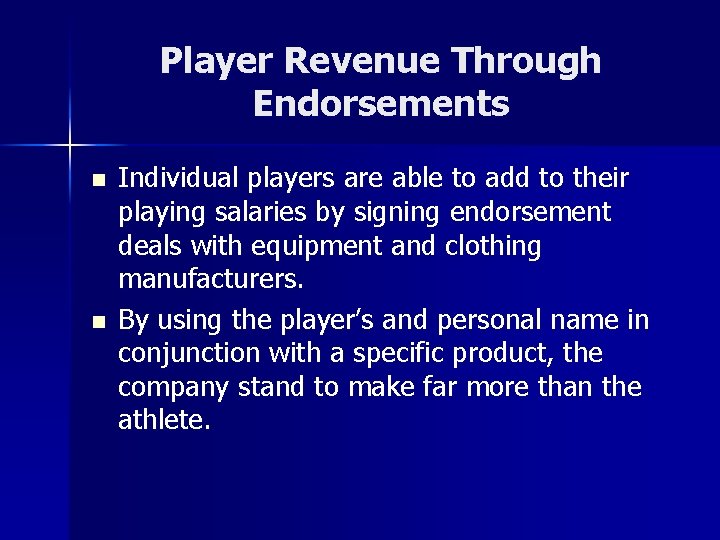 Player Revenue Through Endorsements n n Individual players are able to add to their Player Revenue Through Endorsements n n Individual players are able to add to their