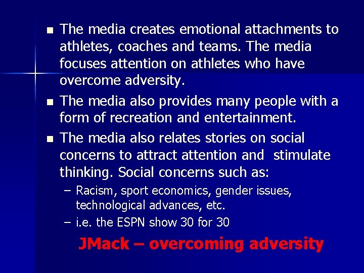 n n n The media creates emotional attachments to athletes, coaches and teams. The n n n The media creates emotional attachments to athletes, coaches and teams. The