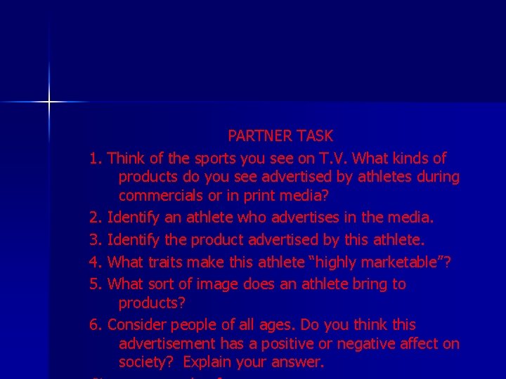 1. 2. 3. 4. 5. 6. PARTNER TASK Think of the sports you see 1. 2. 3. 4. 5. 6. PARTNER TASK Think of the sports you see