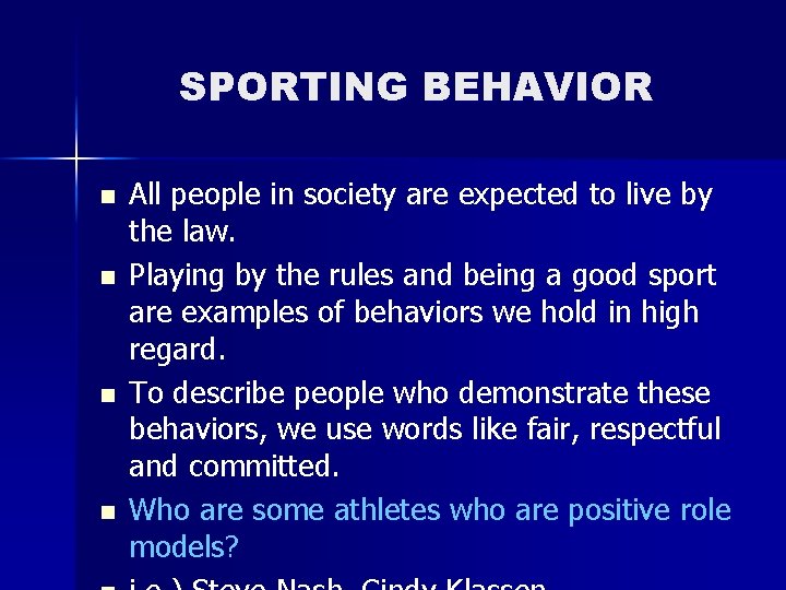 SPORTING BEHAVIOR n n All people in society are expected to live by the SPORTING BEHAVIOR n n All people in society are expected to live by the