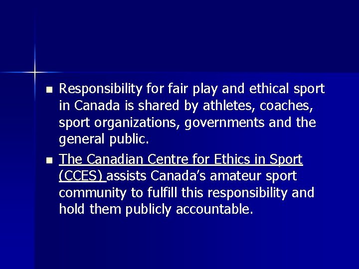 n n Responsibility for fair play and ethical sport in Canada is shared by n n Responsibility for fair play and ethical sport in Canada is shared by