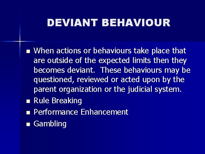 DEVIANT BEHAVIOUR n n When actions or behaviours take place that are outside of DEVIANT BEHAVIOUR n n When actions or behaviours take place that are outside of