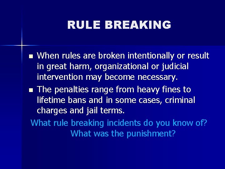 RULE BREAKING When rules are broken intentionally or result in great harm, organizational or RULE BREAKING When rules are broken intentionally or result in great harm, organizational or