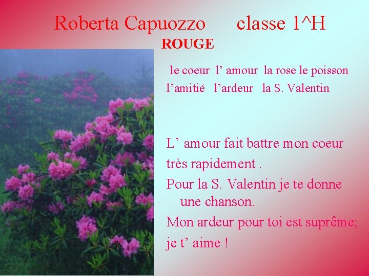 Roberta Capuozzo classe 1^H ROUGE le coeur l’ amour la rose le poisson l’amitié