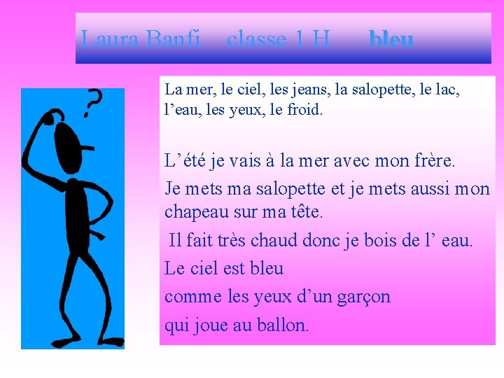 Laura Banfi classe 1 H bleu La mer, le ciel, les jeans, la salopette,