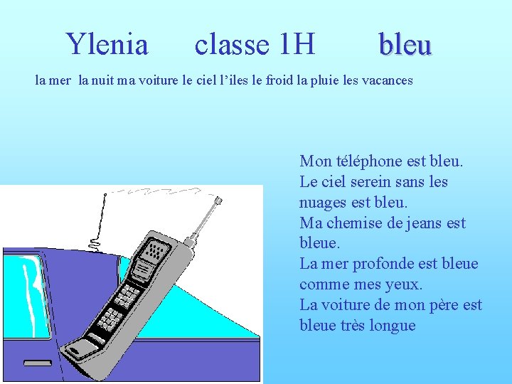 Ylenia classe 1 H bleu la mer la nuit ma voiture le ciel l’iles