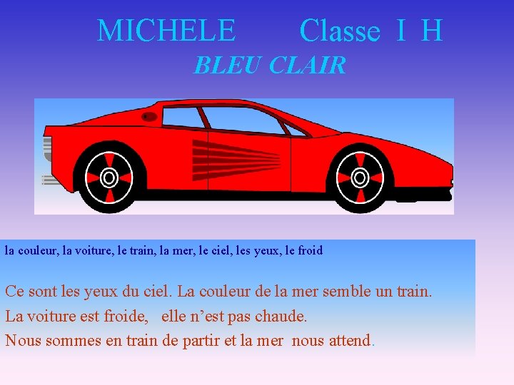 MICHELE Classe I H BLEU CLAIR la couleur, la voiture, le train, la mer,