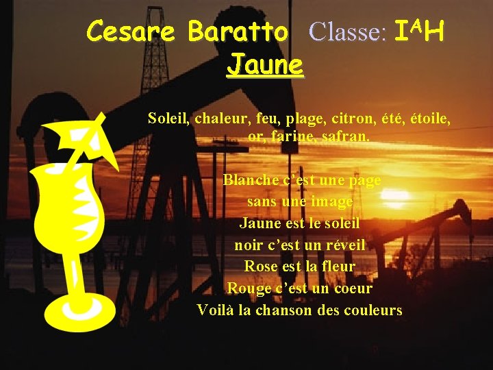 Cesare Baratto Classe: IAH Jaune Soleil, chaleur, feu, plage, citron, été, étoile, or, farine,