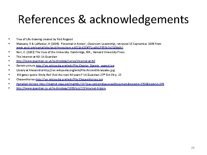 References & acknowledgements • • • Tree of Life drawing created by Rod Angood