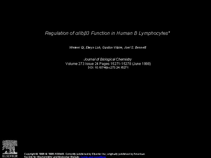 Regulation of αIIbβ 3 Function in Human B Lymphocytes* Weiwei Qi, Elwyn Loh, Gaston