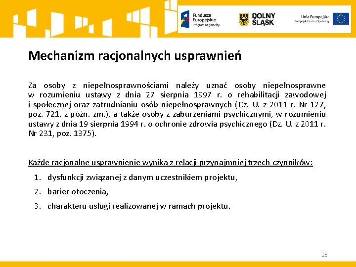 Mechanizm racjonalnych usprawnień Za osoby z niepełnosprawnościami należy uznać osoby niepełnosprawne w rozumieniu ustawy