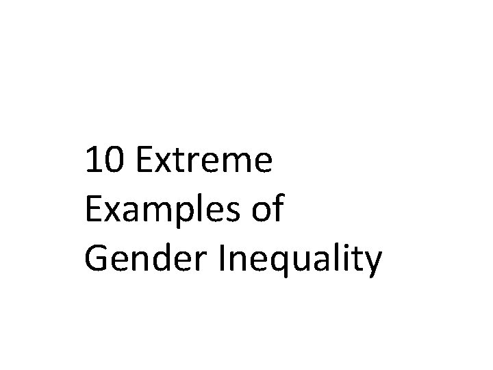 10 Extreme Examples of Gender Inequality 