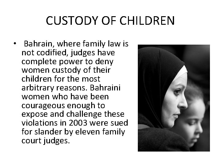 CUSTODY OF CHILDREN • Bahrain, where family law is not codified, judges have complete