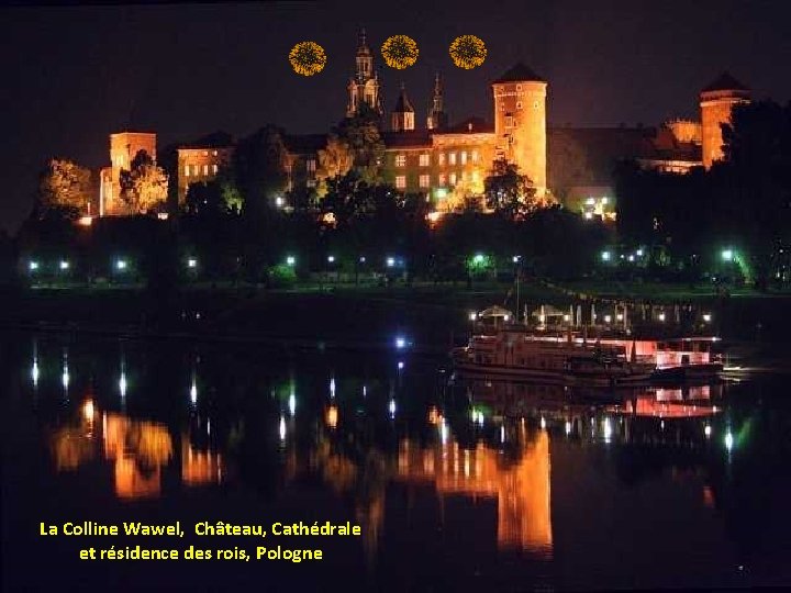 La Colline Wawel, Château, Cathédrale et résidence des rois, Pologne 