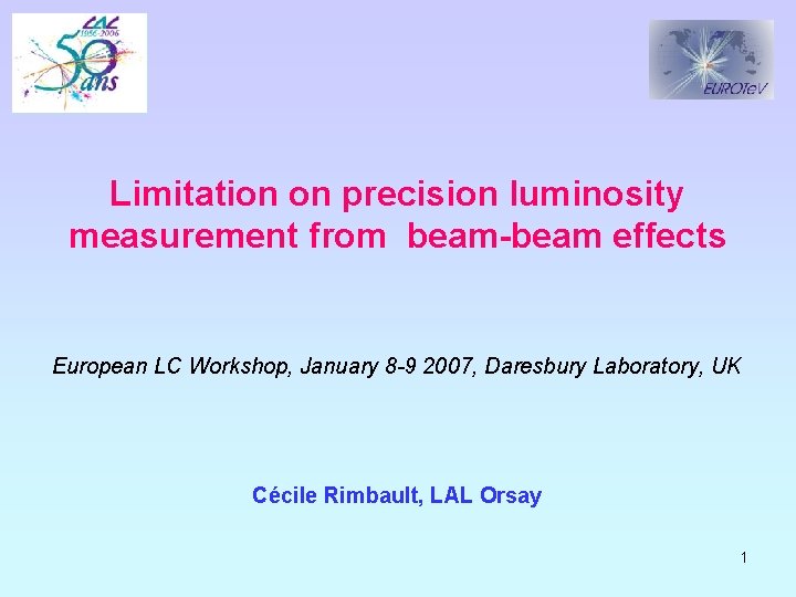 Limitation on precision luminosity measurement from beam-beam effects European LC Workshop, January 8 -9